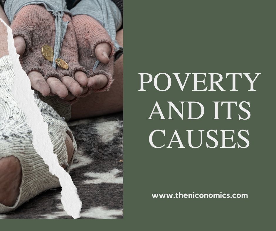 POVERTY AND ITS CAUSES