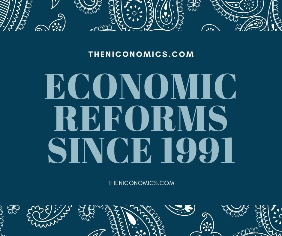 ECONOMIC REFORMS SINCE 1991 THE NICONOMICS