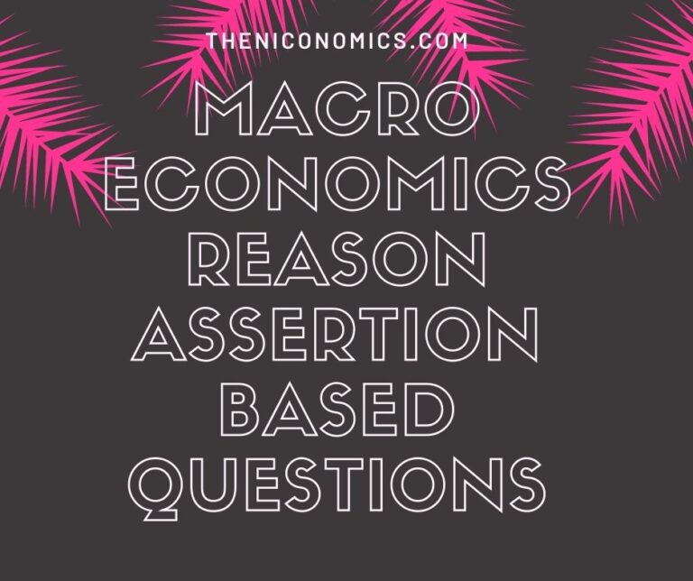 Macro Economics Reason Assertion Based Questions